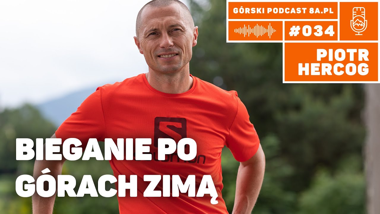 Bieganie po górach zimą. Piotr Hercog. Podcast Górski 8a.pl #034