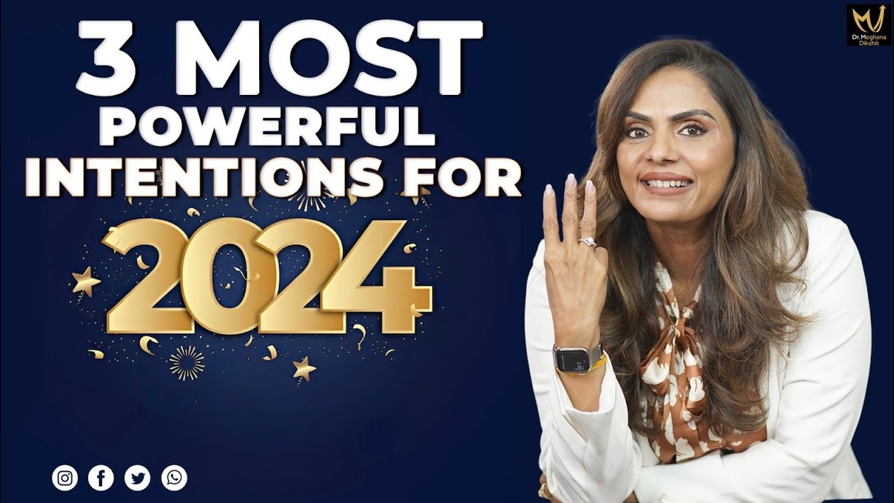 3 Most Powerful Intentions for 2024 | Dr. Meghana Dikshit