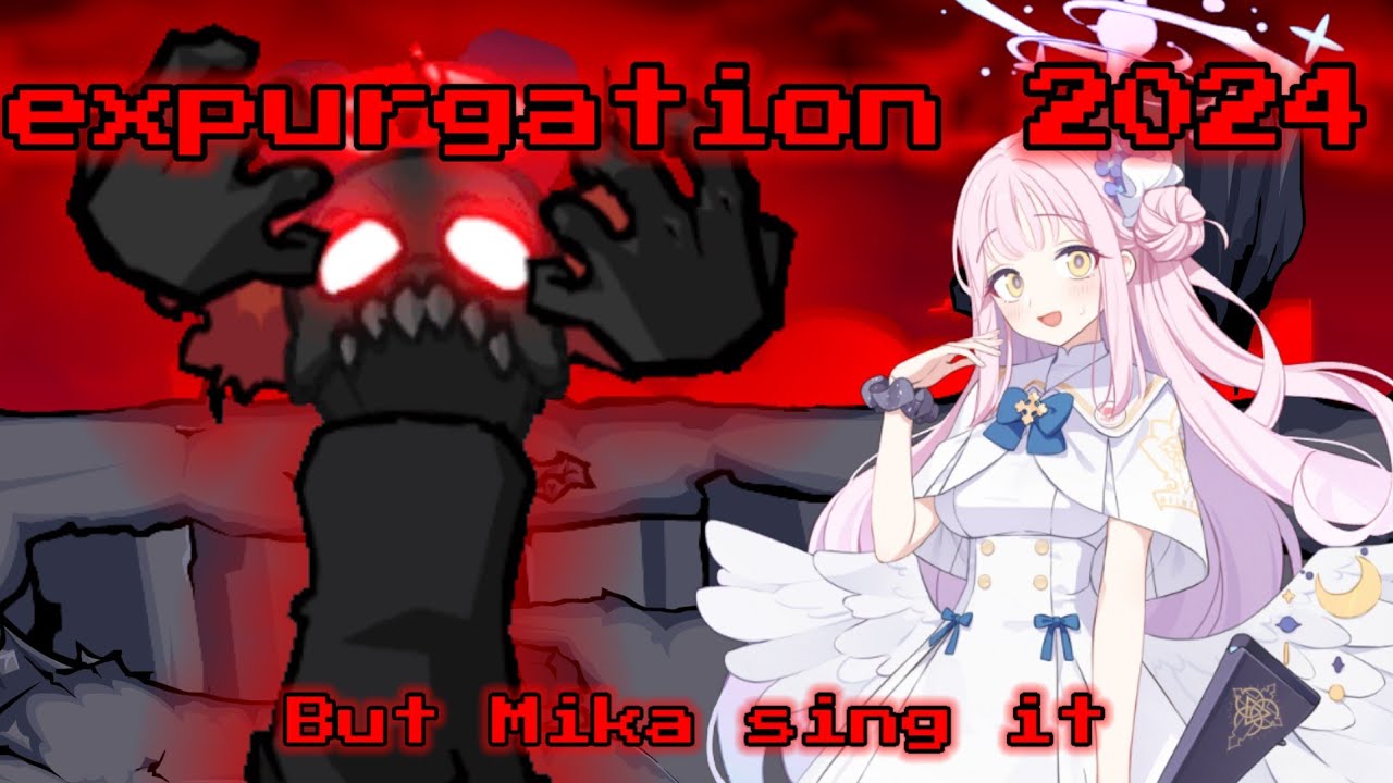 Expurgation 2024 but Mika sing it【FNF X Blue Archive】