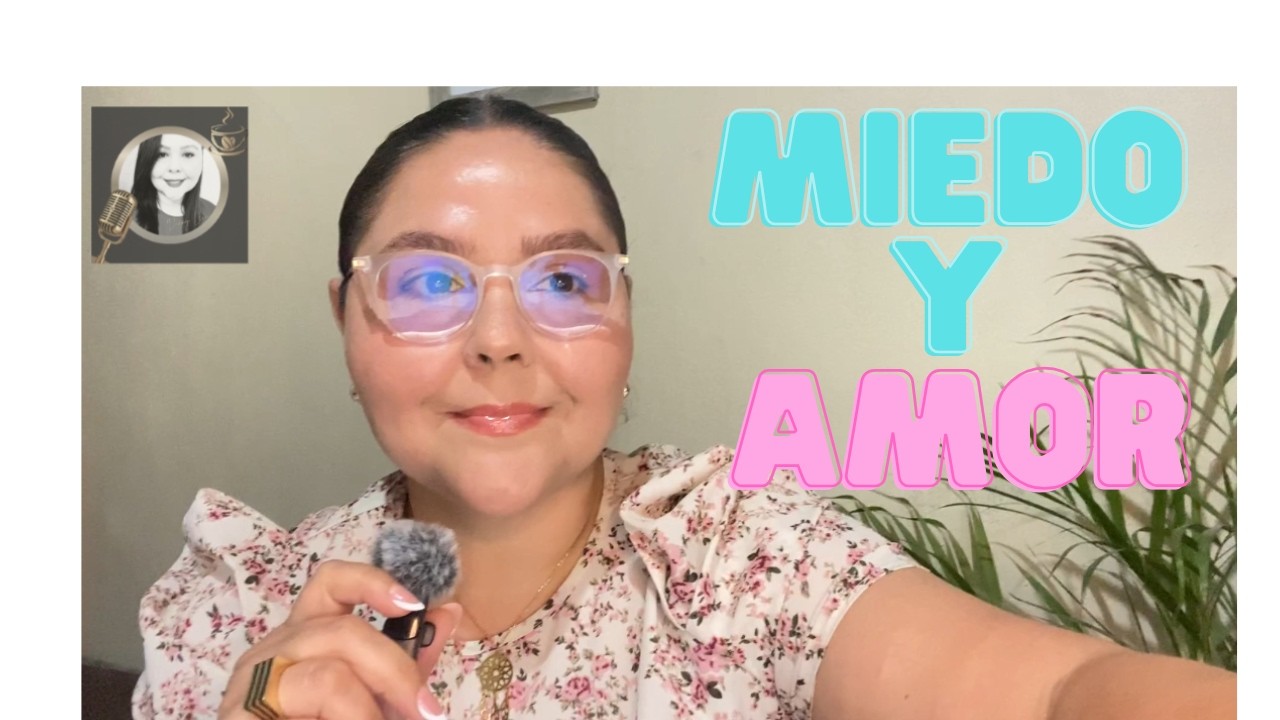 MIEDO Y AMOR