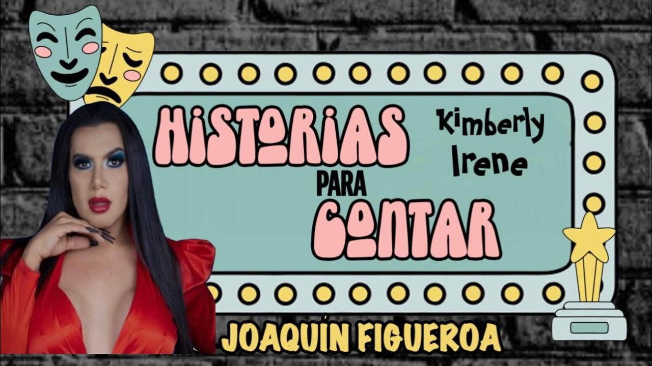 Historias Para Contar / KIMBERLY IRENE LA MAS PRECIOSA