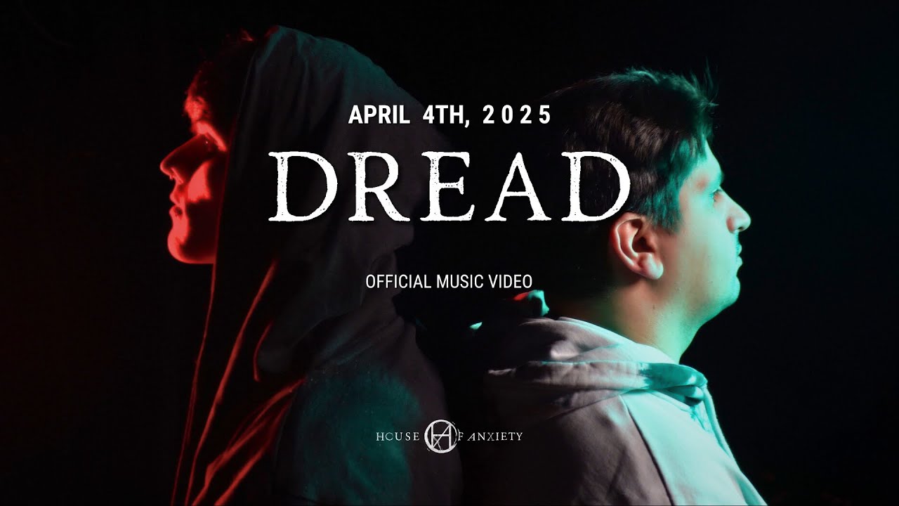 House Of Anxiety - Dread (Official Music Video)