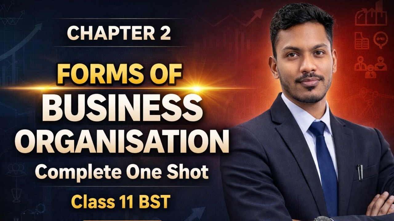 Class 11 BST Chapter 2 – Forms of Business Organisation | Full Explanation