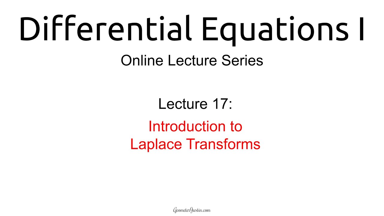 Lecture 17: Introduction to the Laplace Transform