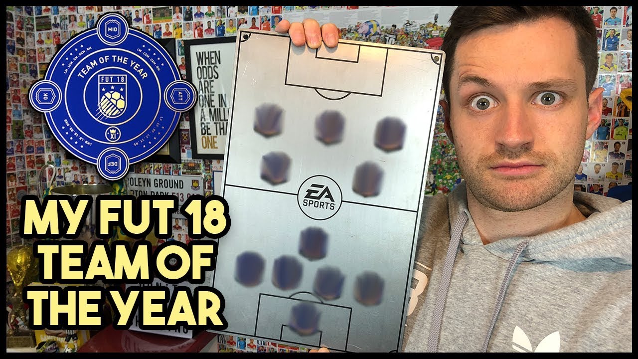 SELECTING MY FUT TEAM OF THE YEAR! - FIFA 18 ULTIMATE TEAM