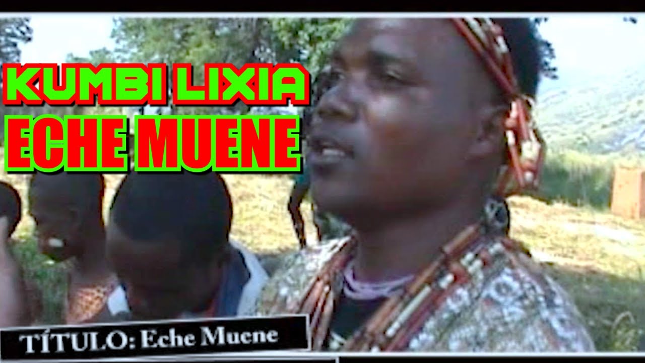 KUMBI LIXIA  ECHE MUENE