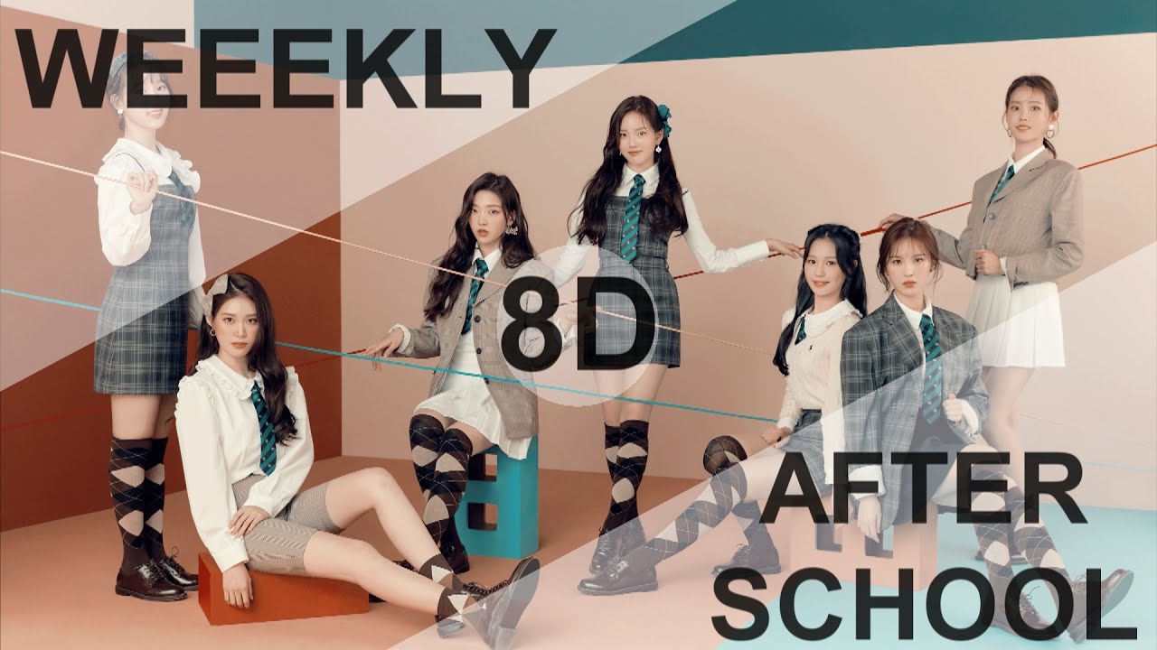 WEEEKLY (위클리) - AFTER SCHOOL [8D USE HEADPHONES] 🎧