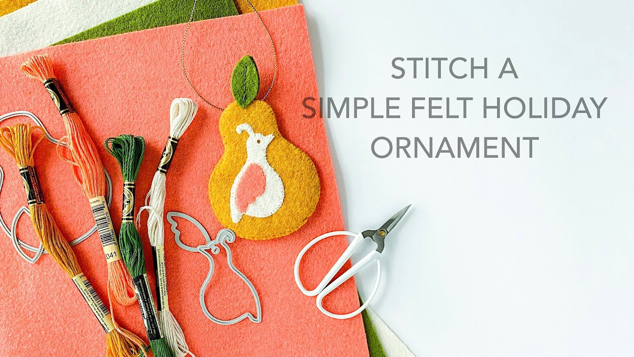 STITCH A SIMPLE FELT HOLIDAY ORNAMENT