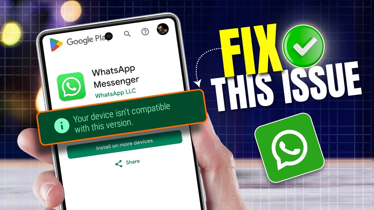 How to Fix Your Device Isn't Compatible With This Version In WhatsApp on Android