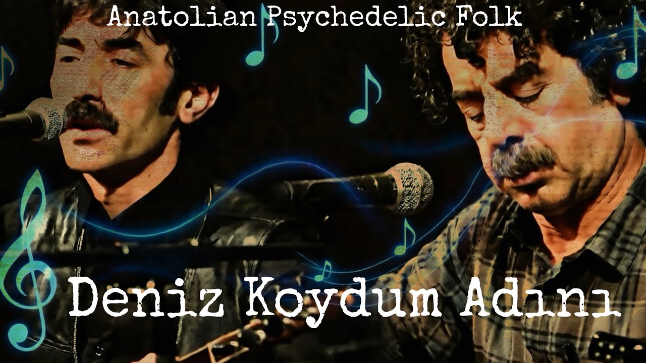 Deniz Koydum Adını|Anatolian Psychedelic Folk