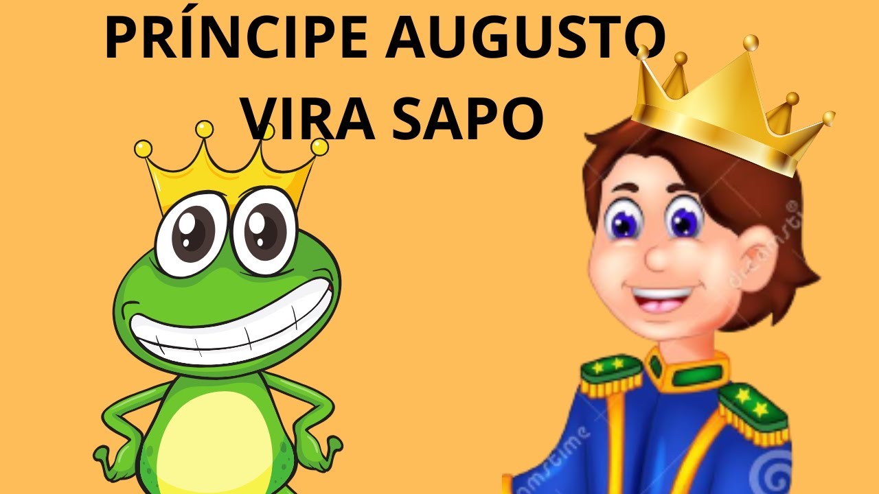 PRÍNCIPE AUGUSTO VIRA SAPO - História Infantil Para Dormir- Educação Infantil- Crianças- Histórias