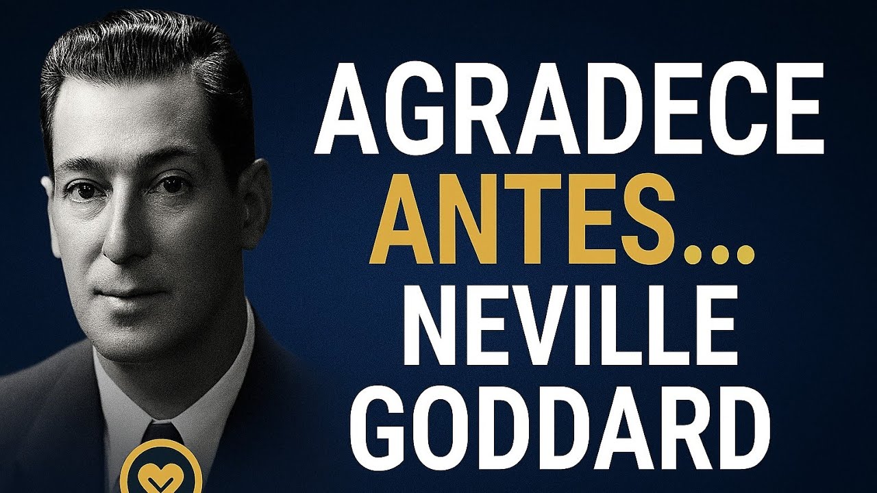 Agradece Antes… y Mira Cómo Todo Cambia: La Técnica Oculta de Neville