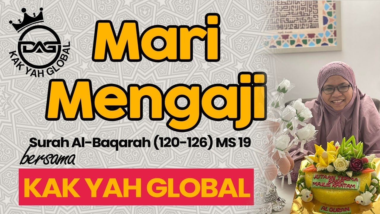 M/S 19 Mari Mengaji Surah Al-Baqarah (120 - 126) bersama Kak Yah