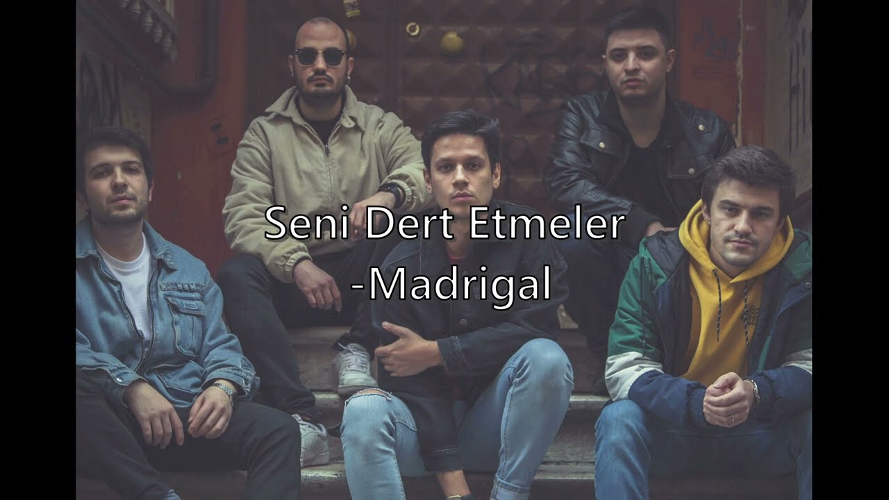 Madrigal - Seni Dert Etmeler speed up(Sözleri)