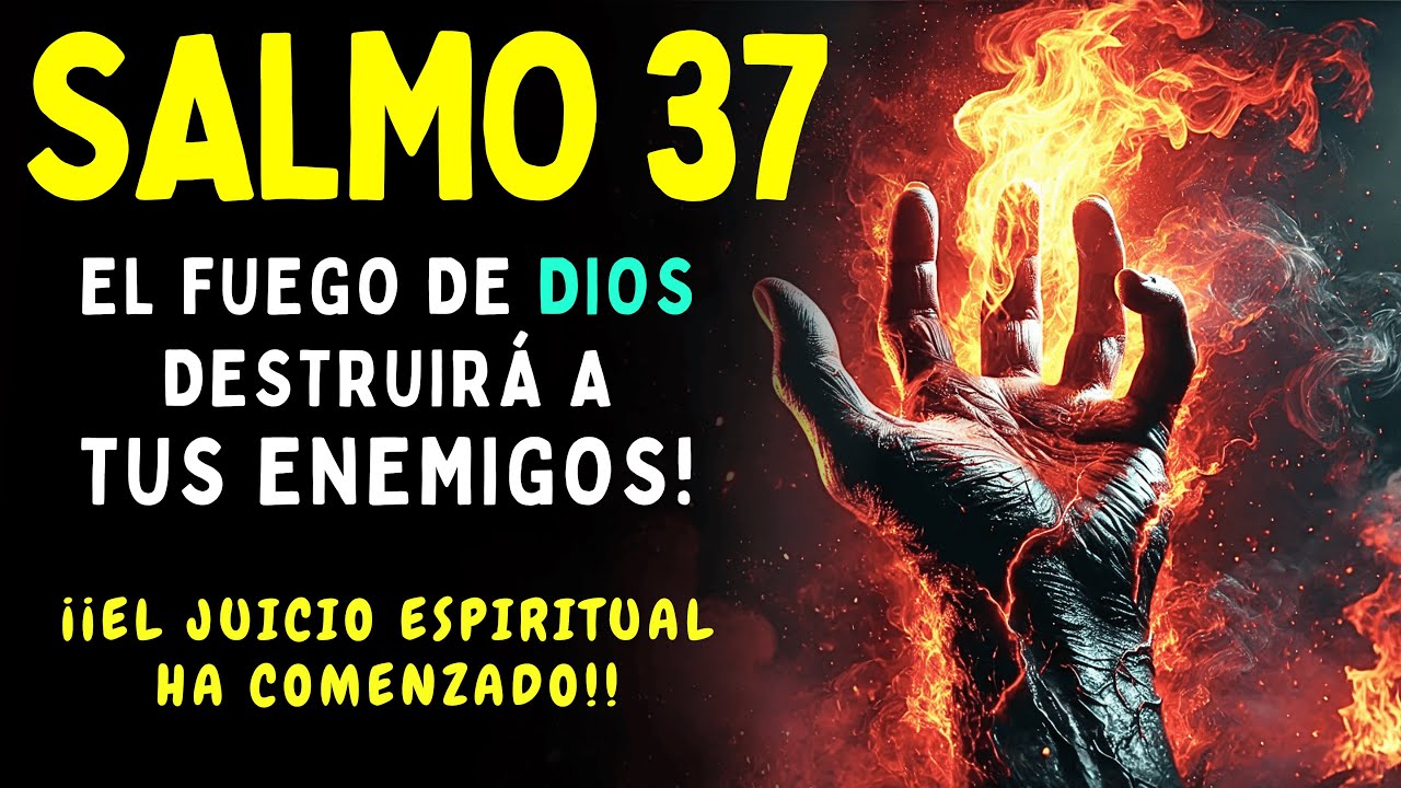 Salmo 37 - ¡Esta Oración Destruye Maldiciones, Brujerías y Enemigos!