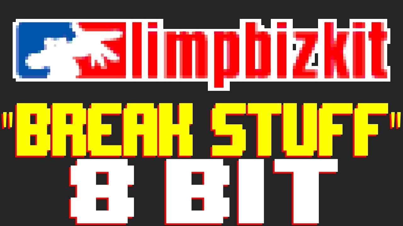 Break Stuff [8 Bit Tribute to Limp Bizkit] - 8 Bit Universe
