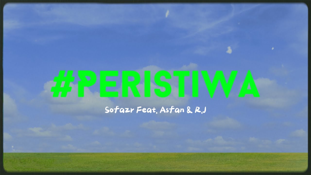 Sofazr Feat. Asfan & R.J - #Peristiwa (Lirik Video)