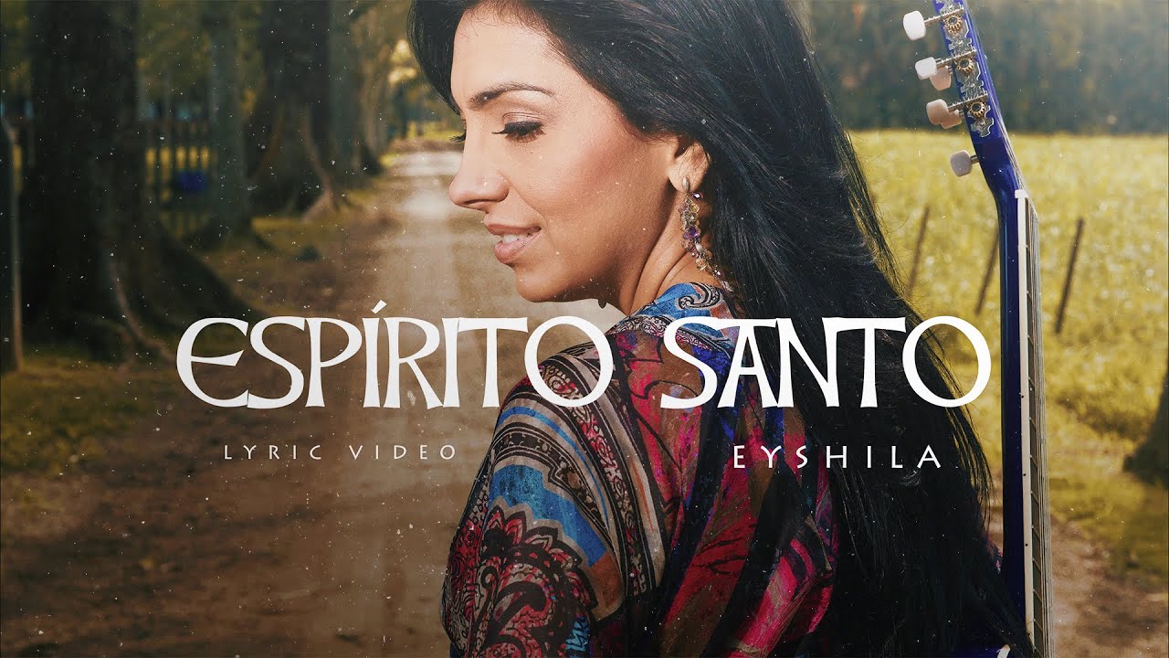 Eyshila - Esp&iacute;rito Santo (LyricVideo Oficial)