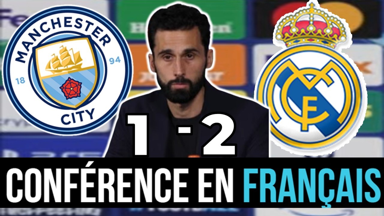 ON MÉRITAIT DE GAGNER LES 2 MATCHS ! - CONFERENCE DE PRESSE - MAN CITY VS REAL MADRID - 1-2