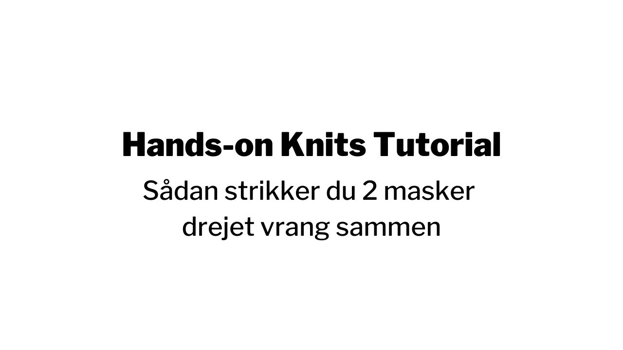 Sådan strikker du 2 masker drejet vrang sammen (2 m dr vr sm).