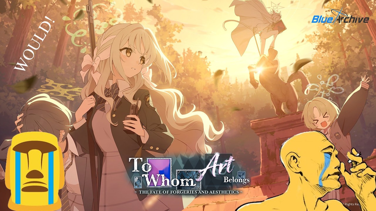 ⦕VTuber Stream⦖ Blue Archive To Whom Art Belongs: The Fate of Forgeries and Aesthetics