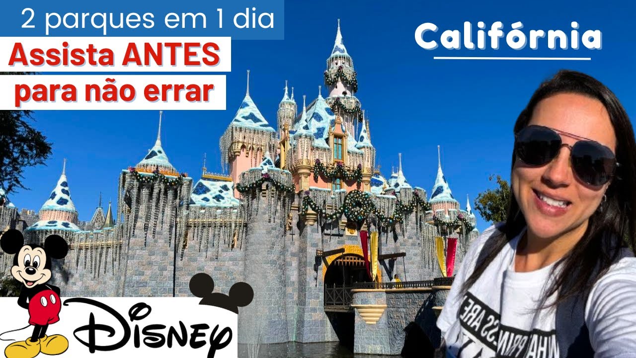 Dicas para visitar a DISNEY da Calif&oacute;rnia e otimizar seu tempo!