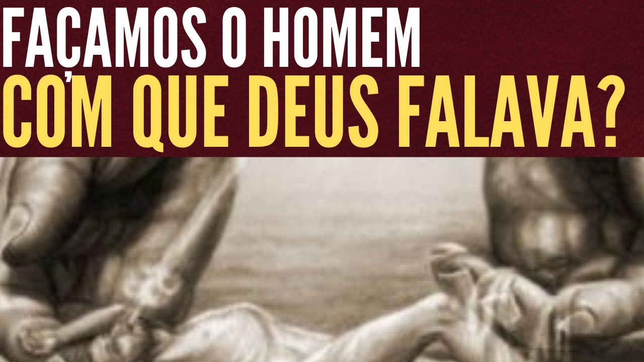 FAÇAMOS O HOMEM: COM QUEM DEUS FALAVA?