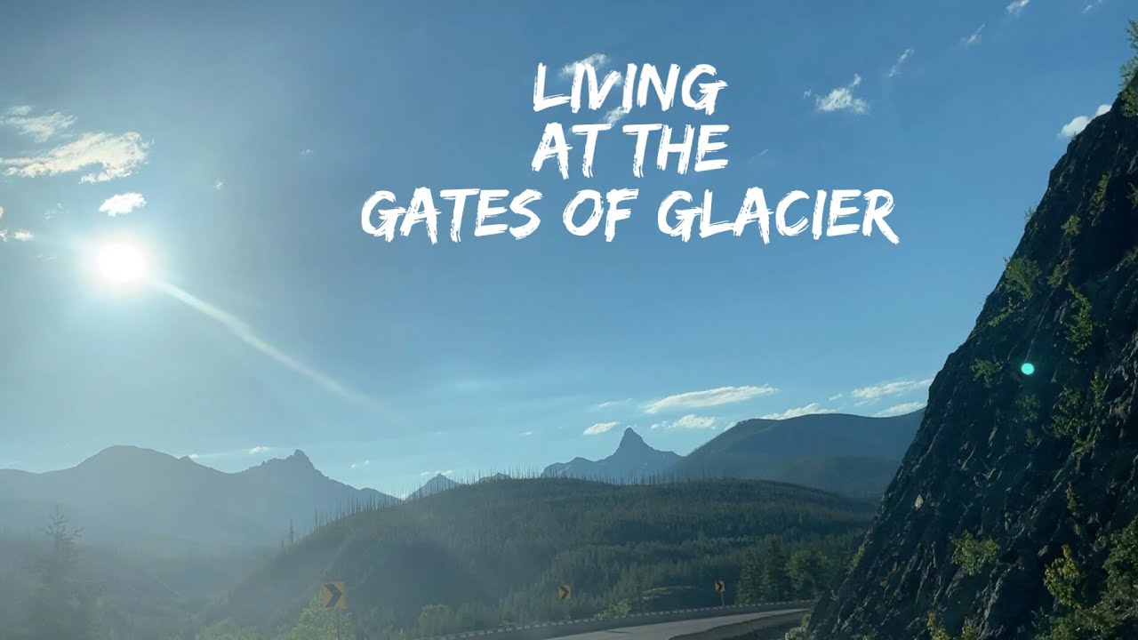Living at the Gates of Glacier