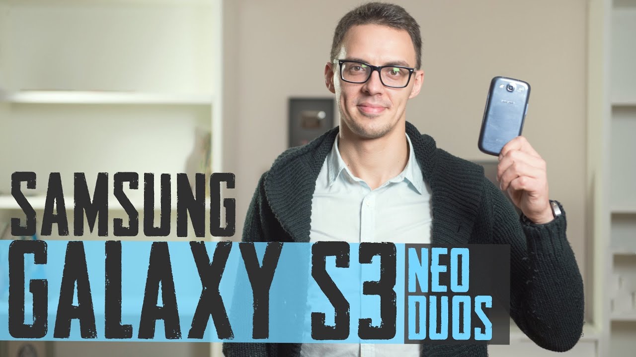 Samsung Galaxy S3 Neo Duos: обзор смартфона