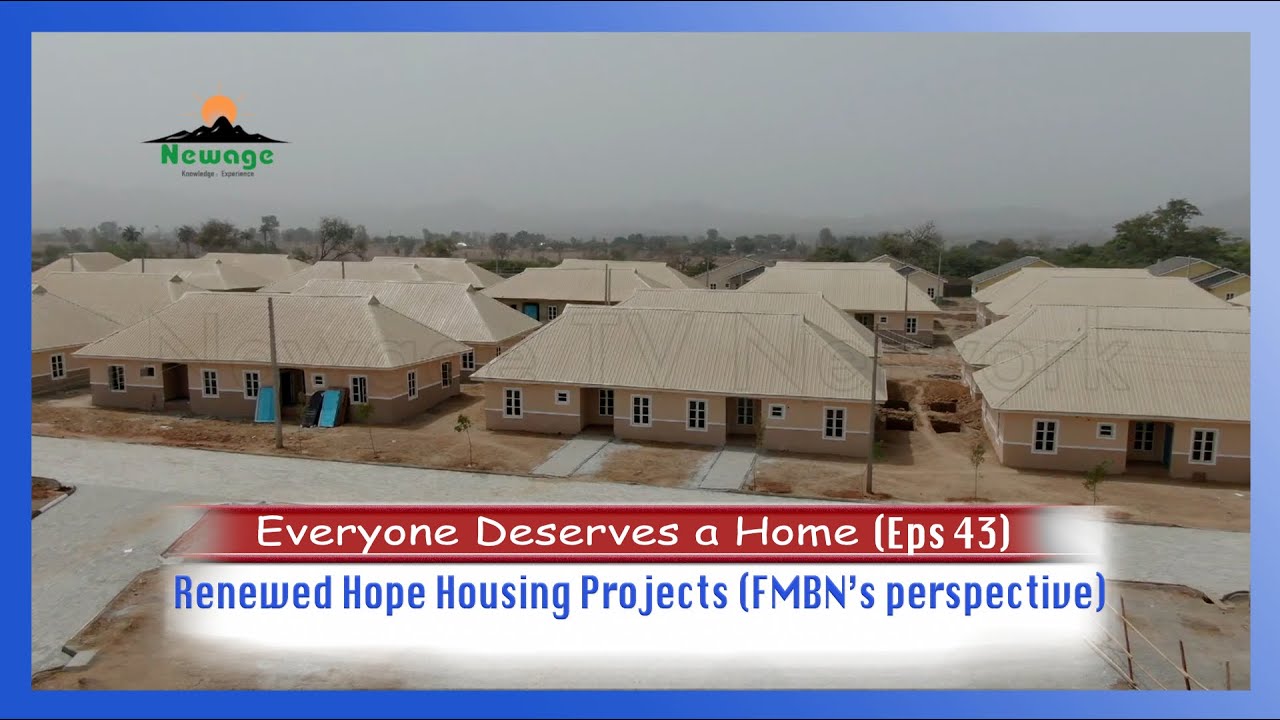 Everyone deserves a Home (Eps 43) || Renewed Hope Housing Projects (FMBN’s perspective)
