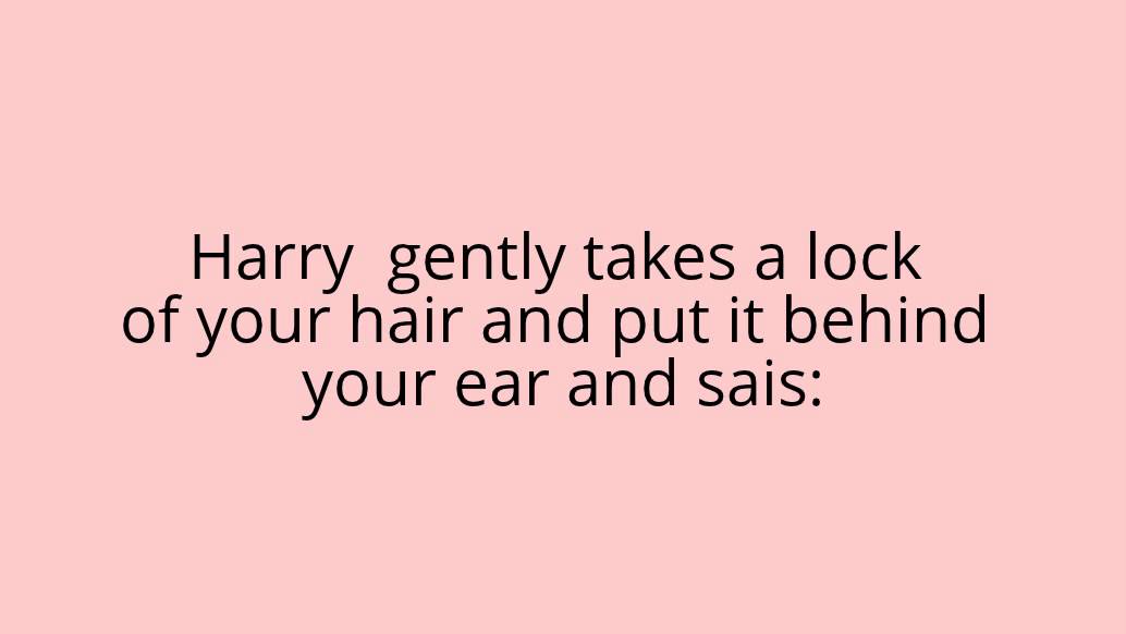 Harry Styles - Imagine(the most beautiful story ) part I