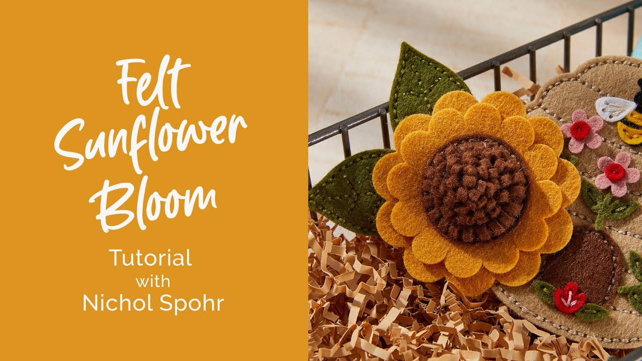 Felt Sunflower Bloom Tutorial | Summer Felt Stitch & Create Collection by Nichol Spohr