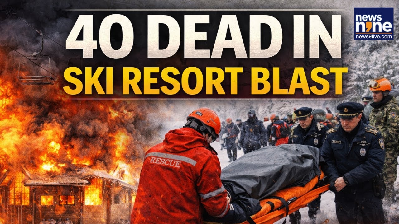40 Dead in Ski Resort Blast | Massive Explosion Triggers Global Shock | News9