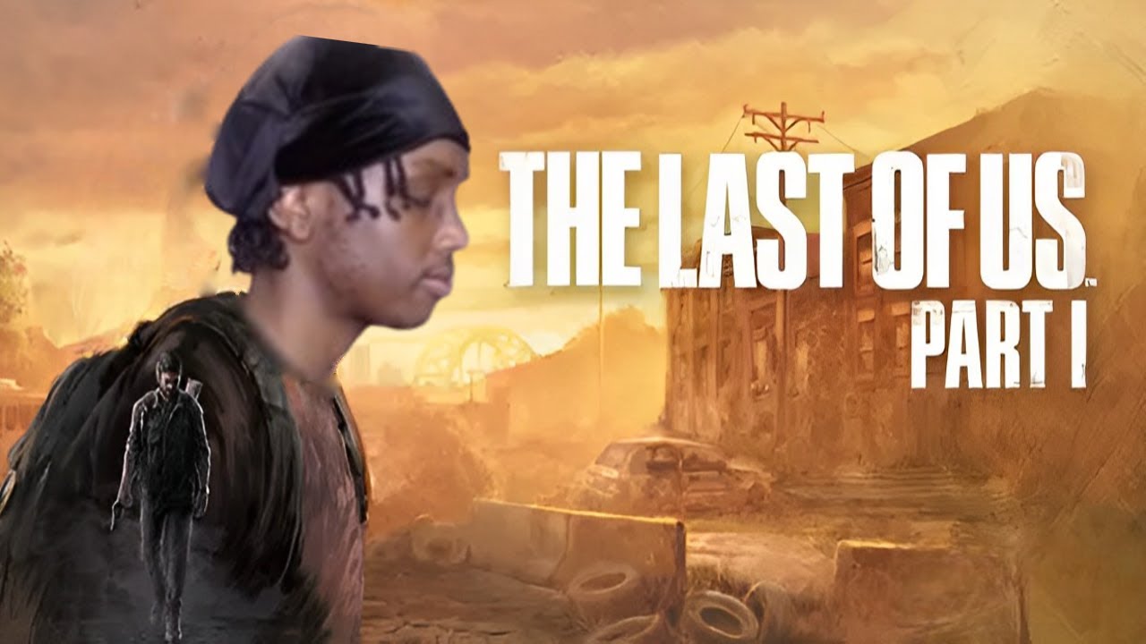 Yusuf7n Plays The Last Of Us For the First Time