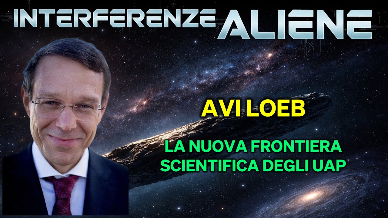 Avi Loeb | Interferenze Aliene | La nuova frontiera scientifica degli UAP