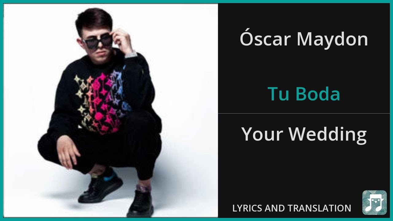 &Oacute;scar Maydon - Tu Boda Lyrics English Translation - ft Fuerza Regida - Spanish and English