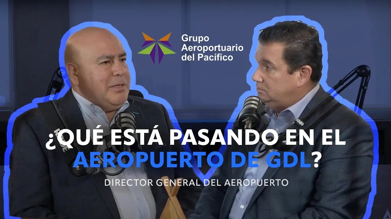 ¿Qué está pasando en el Aeropuerto de Guadalajara? | Entrevista con su Director General