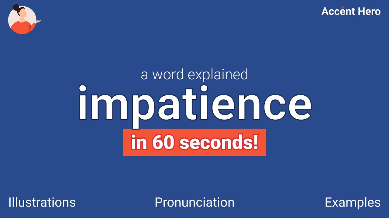 IMPATIENCE - Meaning and Pronunciation