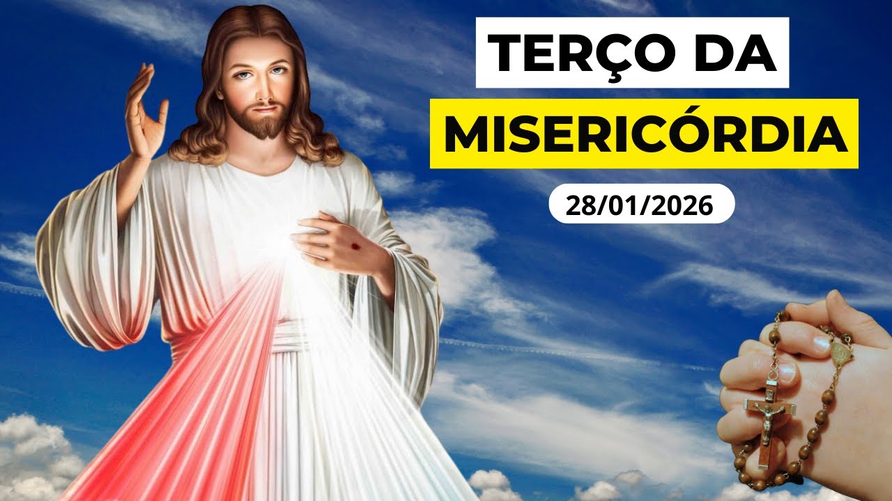 Terço da Misericórdia de Hoje - 28/01/2026 | Quarta-feira