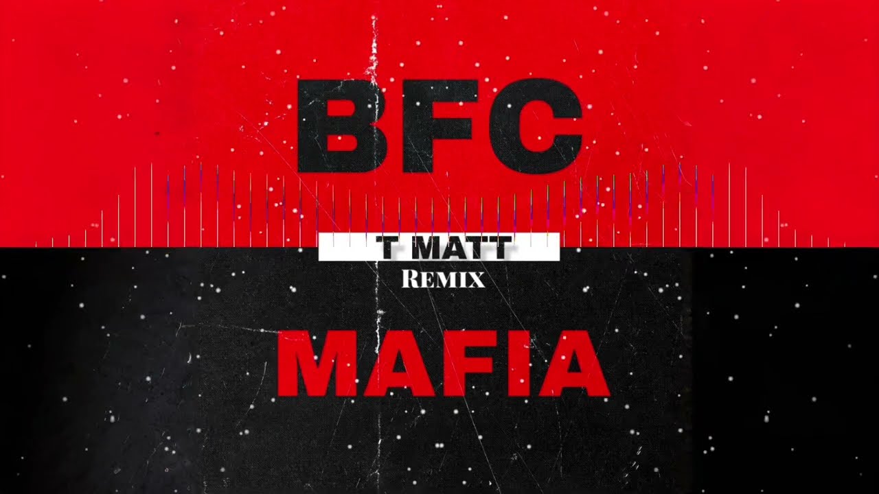 T MATT - BFC MAFIA. Ft TMX (Remix)
