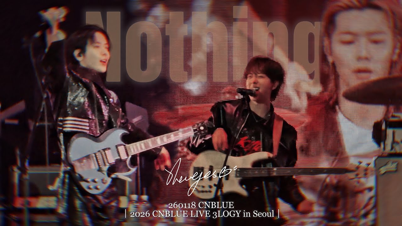 260118 씨엔블루｜3LOGY 서울｜Nothing [BOICE CNDATA]