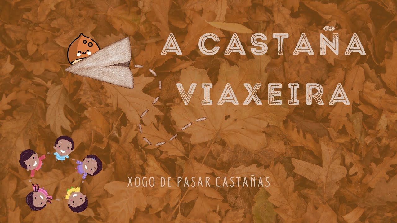 A castaña viaxeira (S. Herrera) - Xogo de pasar castañas