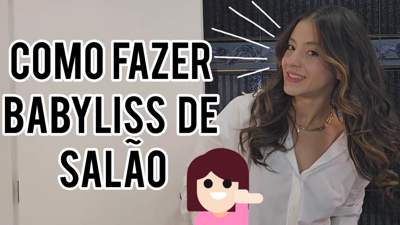 APRENDA DE UMA VEZ POR TODAS COMO FAZER BABYLISS DE SALÃO