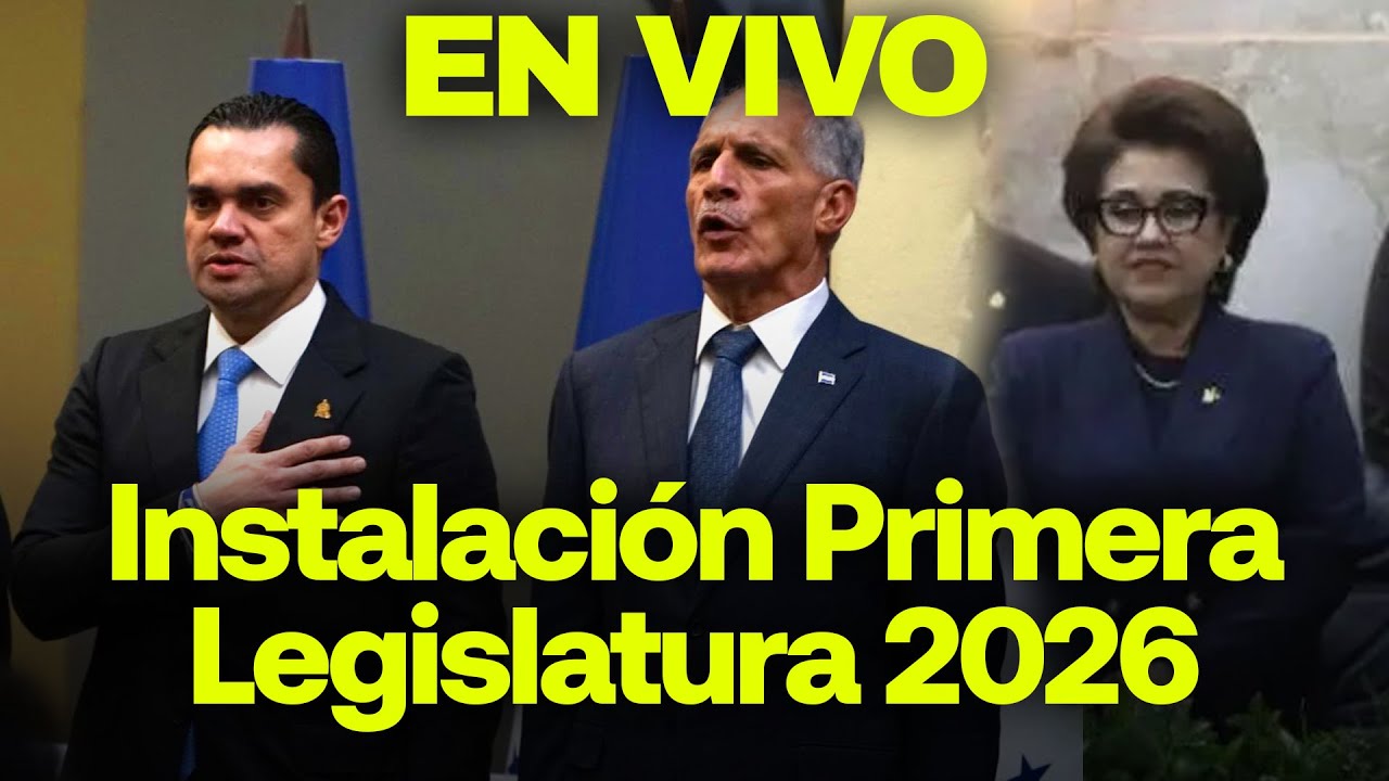 EN VIVO | Instalación Primera Legislatura Congreso Nacional Honduras 2026