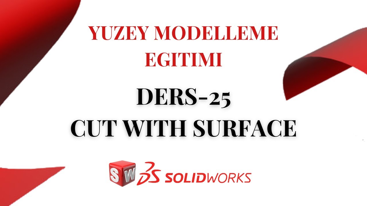 SolidWorks | Yuzey Modelleme | Ders-25 | Cut With Surface