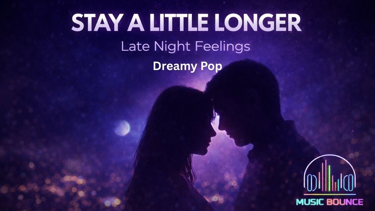 Stay a Little Longer | Music Bounce (Dreamy Pop • Late Night Vibes)