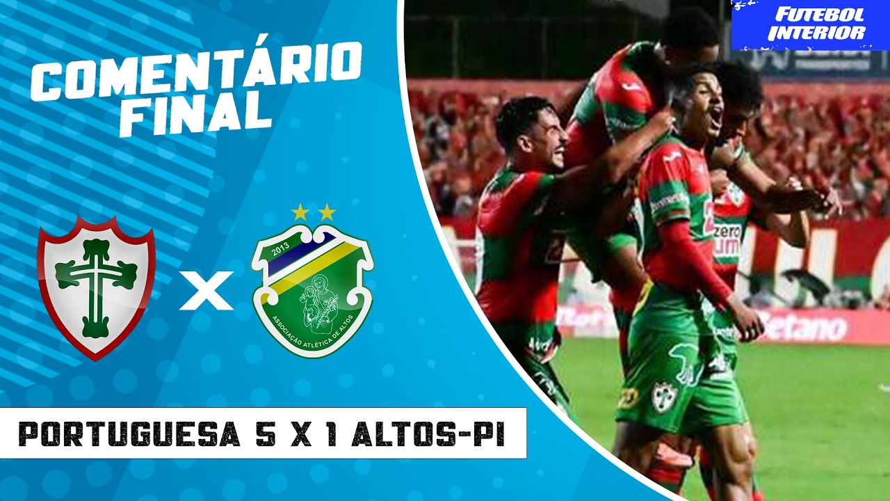 COMENTÁRIO FINAL: PORTUGUESA 5 X 1 ALTOS-PI | COPA DO BRASIL 2026