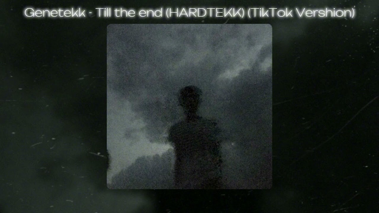 Genetekk - Till the end [HARDTEKK] (Tik Tok Vershion / Bass Boosted)