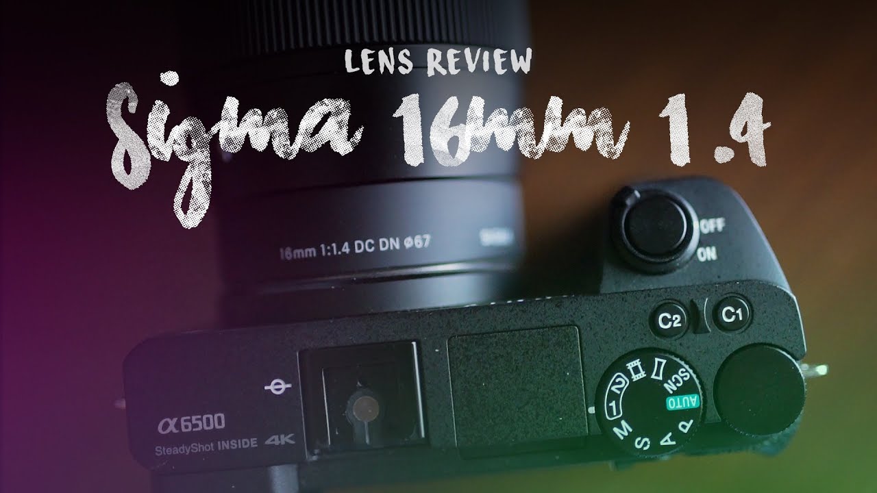 Sigma 16mm 1.4 DC DN Lens...Best Wide Angle Lens for the Sony a6500!