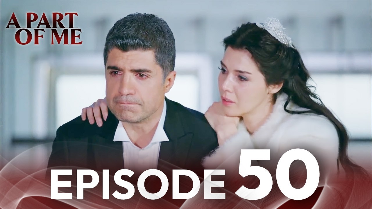 A Part of Me Final Episode 50 | English Subtitled | Kaderimin Yazildigi Gun